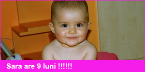 Sara la 9 luni